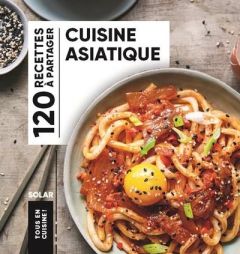 Cuisine asiatique. 120 recettes à partager - Vianey Ann - Cérou Céline de - Mennetrier Céline -