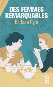 Des femmes remarquables - Pym Barbara
