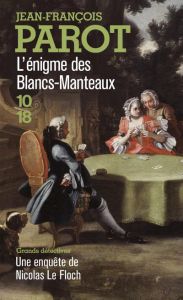 L'énigme des Blancs-Manteaux - Parot Jean-François
