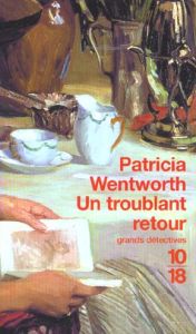 Un troublant retour - Wentworth Patricia