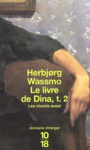 Le livre de Dina Tome 2 : Les vivants aussi - Wassmo Herbjorg