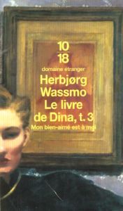 Le livre de Dina Tome 3 : Mon bien-aimé est à moi - Wassmo Herbjorg