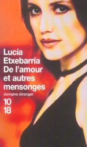 De l'amour et autres mensonges - Etxebarria Lucía