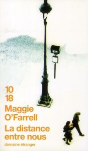 La distance entre nous - O'Farrell Maggie - Valencia Michèle