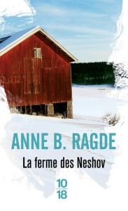 La ferme de Neshov - Ragde Anne Birkefeldt - Renaud Jean