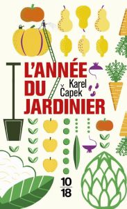 L'année du jardinier - Capek Karel - Gagnaire Joseph - Capek Josef