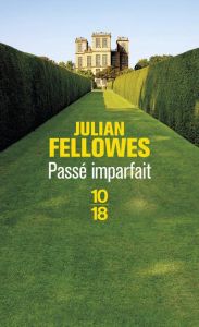Passé imparfait - Fellowes Julian - Szlamowicz Jean