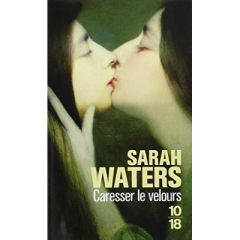 Caresser le velours - Waters Sarah - Abrams Erika