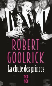 La chute des princes - Goolrick Robert - Prémonville Marie de