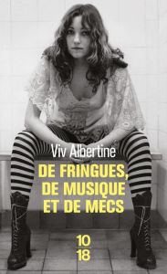 De fringues, de musique et de mecs - Albertine Viv - Muchnik Anatole