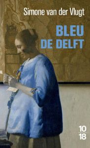 Bleu de Delft - Van der Vlugt Simone