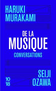 De la musique. Conversations - Murakami Haruki - Ozawa Seiji - Temperini Renaud