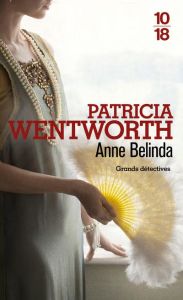 Anne Belinda - Wentworth Patricia - Haas Pascale
