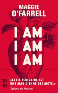 I am, I am, I am. Dix-sept rencontres avec la mort - O'Farrell Maggie - Tardy Sarah