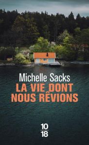 La vie dont nous rêvions - Sacks Michelle - Guillou Romain