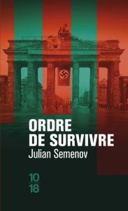 Ordre de survivre - Semenov Julian - Slodzian Monique - Volodine Antoi