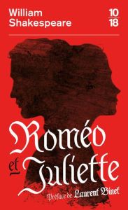 Roméo et Juliette - Shakespeare William - Binet Laurent - Hugo Françoi