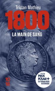 1800 Tome 1 : La main de sang - Mathieu Tristan