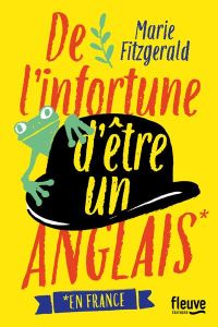 De l'infortune d'être un Anglais (en France) - Fitzgerald Marie