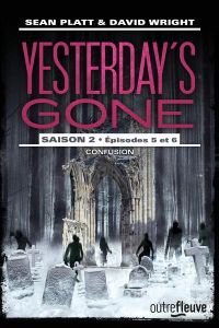 Yesterday's Gone, saison 2 Tomes 5 et 6 : Confusion - Platt Sean - Wright David - Collon Hélène