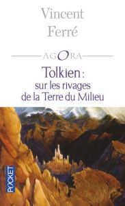 Tolkien : sur les rivages de la terre du milieu - Ferré Vincent