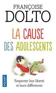 La cause des adolescents - Dolto Françoise