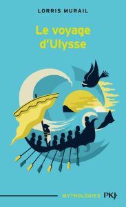 Le voyage d'Ulysse - Murail Lorris