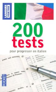 200 Tests pour progresser en italien - Cifarelli Paolo - Noaro Pierre - Louette Henri