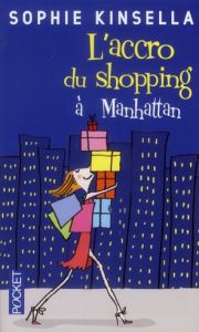 L'accro du shopping à Manhattan - Kinsella Sophie - Barbaste Christine