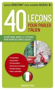 40 Leçons pour parler italien - Cifarelli Paolo - Noaro Pierre - Louette Henri