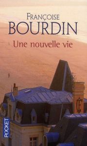 Une nouvelle vie - Bourdin Françoise