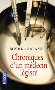 Chroniques d'un médecin légiste - Sapanet Michel