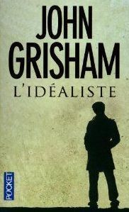 L'idéaliste - Grisham John - Wessberge Eric