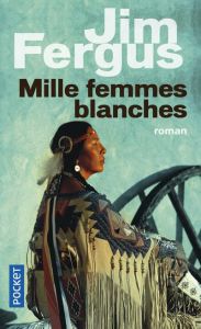 Mille femmes blanches Tome 1 : Les carnets de May Dodd - Fergus Jim - Piningre Jean-Luc