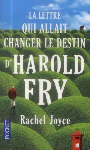 La lettre qui allait changer le destin d'Harold Fry - Joyce Rachel