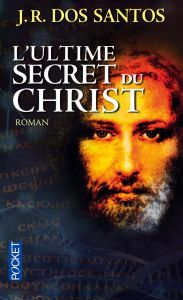 L'ultime secret du Christ - Dos Santos José Rodrigues - Batista Carlos