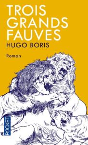 Trois grands fauves - Boris Hugo