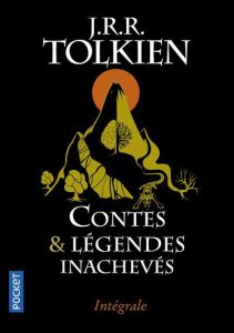 Contes et légendes inachevés Intégrale : Le premier âge %3B Le second âge %3B Le troisième âge - Tolkien John Ronald Reuel - Tolkien Christopher -