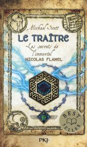 Les secrets de l'immortel Nicolas Flamel Tome 5 : Le traître - Scott Michael - Fraisse Frédérique