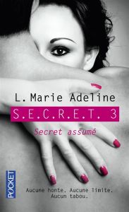 SECRET Tome 3 : Secret assumé - L. MARIE ADELINE