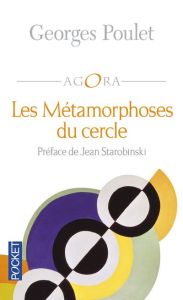 Les métamorphoses du cercle - Poulet Georges - Starobinski Jean
