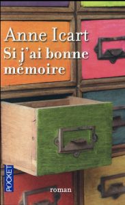 SI J'AI BONNE MEMOIRE - Icart Anne
