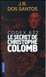 Codex 632. Le secret de Christophe Colomb - Dos Santos José Rodrigues