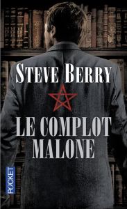 Le complot Malone - Berry Steve - Szczeciner Philippe