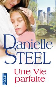 Une vie parfaite - Steel Danielle - Ganancia Nelly