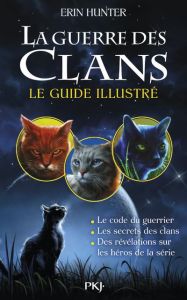 La Guerre des Clans. Le guide illustré - Hunter Erin - Carlier Aude