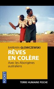 Rêves en colère. Avec les Aborigènes australiens - Glowczewski Barbara