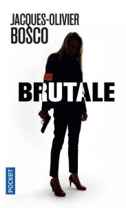 Brutale - Bosco Jacques-Olivier