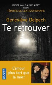 Te retrouver - Delpech Geneviève