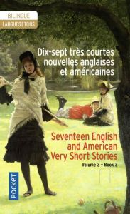 Dix-sept très courtes nouvelles anglaises et américaines. Volume 3, Edition bilingue français-anglai - Yvinec Henri - Lightbound Nigel - Horn Holloway -